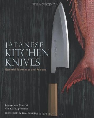 Japanese Kitchen Knives - Essential Techniques and Recipes