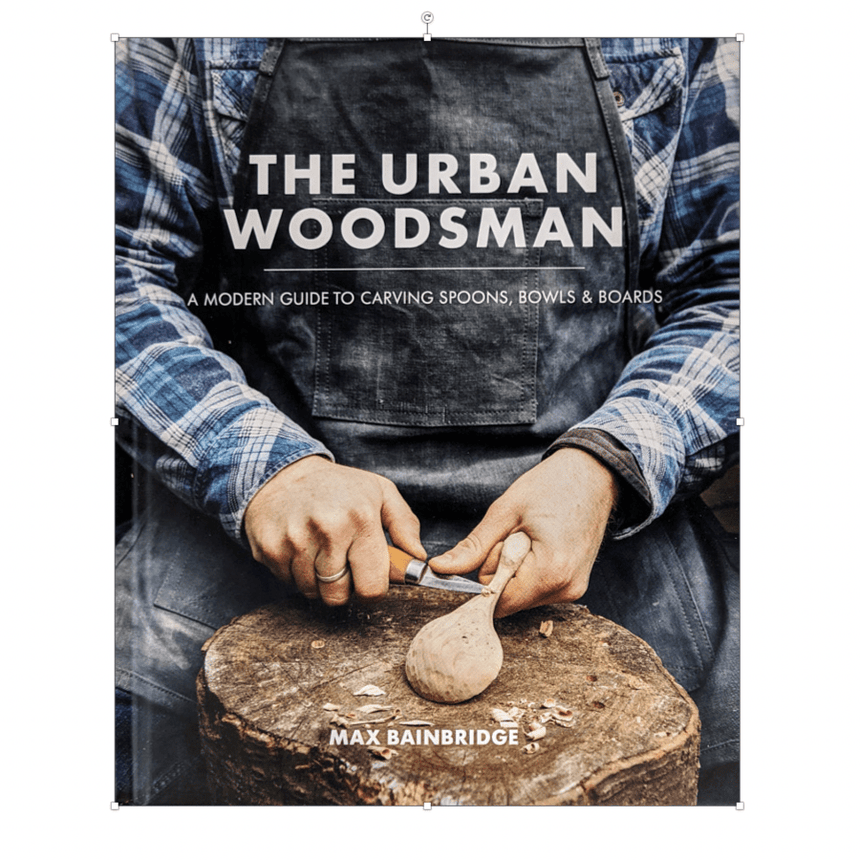 The Urban Woodsman: A Modern Guide to Carving Spoons, Bowls and Boards - Books - Japanese Tools Australia